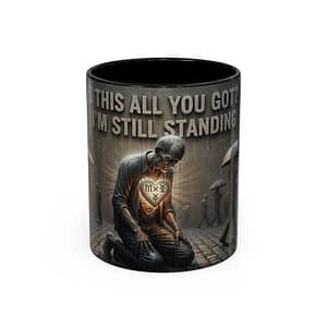 Coffee Mug — "Is This All You Got? I'm Still Standing" Resilient Skeleton Design (11/15oz)